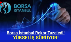 Borsa İstanbul rekor tazeledi