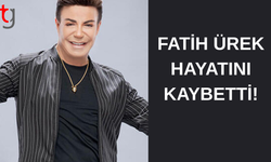 Ünlü sanatçı Fatih Ürek hayatını kaybetti