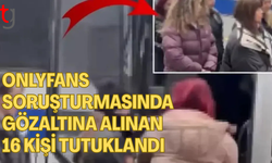 Onlyfans operasyonunda 16 kişi tutuklandı