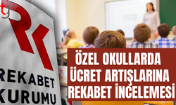 Özel okullara fahiş fiyat incelemesi