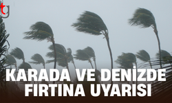 Denizde ve karada fırtına alarmı
