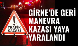 Girne’de geri manevra yapan araç yayaya çarptı