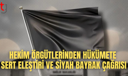 Hekim örgütlerinden sağlık politikalarına tepki ve siyah bayrak çağrısı