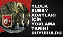 Yedek subay adayları için son yoklama tarihi açıklandı