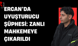 Mahkemeye çıkarıldı: Ercan’da uy*şturucu şüphesi