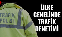 Ülke genelinde trafik denetimleri: 12 alkollü sürücü rapor edildi