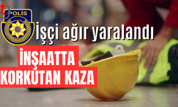 Tatlısu’da inşaatta yüksekten düşen işçi ameliyata alındı