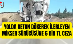 Beton atıkları yola saçıldı: Mikser şoförüne para cezası