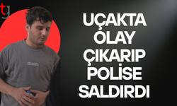 Uçakta taşkınlık çıkarıp polisi darp etti, cezaevine gönderildi