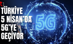 Türkiye 5G’ye geçiyor: 81 ilde kademeli başlangıç