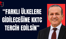 Farklı ülkelere gidileceğine KKTC tercih edilsin çağrısı