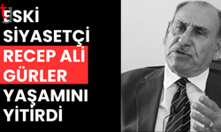 Eski Siyasetçi Gürler hayatını kaybetti