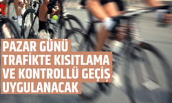 Pazar günü bazı yollar kapalı, trafik kontrollü sağlanacak