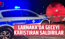 Larnaka’da geceyi karıştıran iki ayrı saldırı