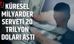 Dünya genelinde milyarder sayısı ve serveti rekor kırdı