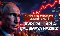 Putin’den Avrupa’ya enerji iş birliği mesajı