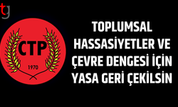 CTP: Toplumsal hassasiyetler siyasetimizin merkezindedir