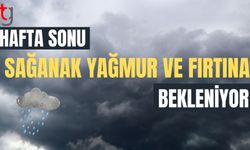 Hafta sonu sağanak yağmur ve yer yer fırtına bekleniyor