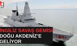 İngiliz savaş gemisi HMS Dragon Doğu Akdeniz’e geliyor