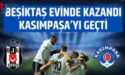 Beşiktaş Kasımpaşa engelini 2 golle aştı