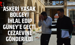 Askeri yasak bölgeyi ihlal edip Güney’e geçti,