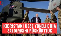 İngiltere: Kıbrıs'taki üsse yönelik İHA saldırısını engelledi
