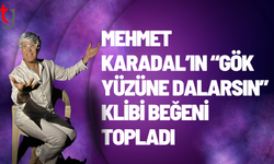 Gökyüzüne dalarsın klibi büyük ilgi gördü