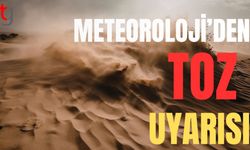 Meteoroloji’den toz uyarısı