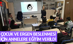 Çocuk ve ergen beslenmesi konusunda annelere bilgilendirme eğitimi verildi
