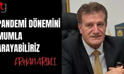 Erhan Arıklı: Pandemi dönemini mumla arayabiliriz