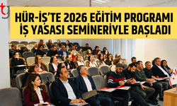 Hür-İş’ten çalışma hayatına yönelik eğitim hamlesi