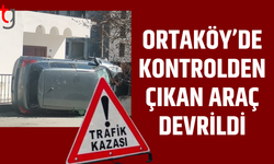 Ortaköy’de kaza: Araç devrildi iki kişi yaralandı