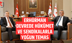 Erhürman Üstel ile görüştü sendikalarla temas sürüyor