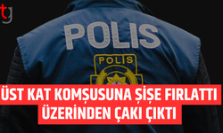 Üst kat komşusuna şişe fırlattı, üzerinden çakı çıktı