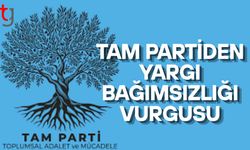 Tam partiden yargı bağımsızlığı vurgusu