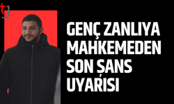 Genç zanlıya mahkemeden son şans uyarısı