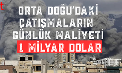 Orta Doğu’daki savaşın günlük maliyeti 1 milyar dolar