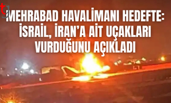 İsrail’den Tahran’daki Mehrabad Havalimanı’na Saldırı: 16 Uçağın İmha Edildiği İddiası