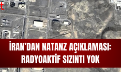 ABD-İsrail saldırısı sonrası Natanz’da radyasyon seviyesi normal