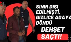 Sınır Dışı Edilmişti, Gizlice Adaya Döndü, Dehşet Saçtı!