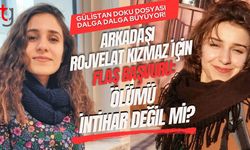 Gülistan Doku Dosyası Dalga Dalga Büyüyor! Arkadaşı Rojvelat Kızmaz İçin Flaş Başvuru: "Ölümü İntihar Değil mi?"