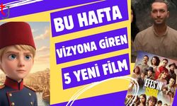 Bu Hafta Vizyona Giren 5 Yeni Film