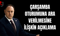 Genel kurul oturumuna ara verilmesinin gerekçesi açıklandı