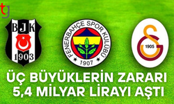 Üç büyükler 5,4 milyar lira zarar yazdı