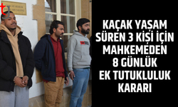 Kaçak yaşam süren 3 kişi 8 gün daha tutuklu kalacak