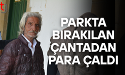 Parkta bırakılan çantadan para çaldı