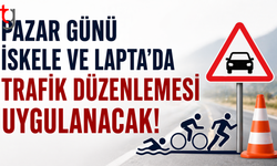 Pazar günü iskele ve lapta’da trafik kontrollü sağlanacak