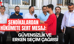 Sendikalardan ortak açıklama: Hükümete güvensizlik ve erken seçim çağrısı