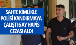 Başkasının kimliğine büründü 6 ay hapis cezası aldı