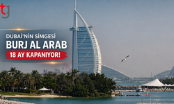 Dubai’nin simgesi Burj Al Arab 18 ay kapanıyor